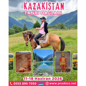 KAZAKİSTAN / TANRI DAĞLARI Gezisi / 11-18 Haziran 2026 (7 Gece-8 Gün)